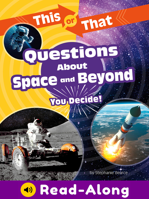 Stephanie Bearce创作的This or That Questions About Space and Beyond作品的详细信息 - 可供借阅